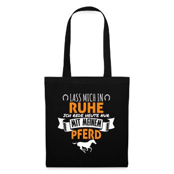 Lass mich in Ruhe ich rede nur mit meinem Pferd - Stoffbeutel - Schwarz - Vorne