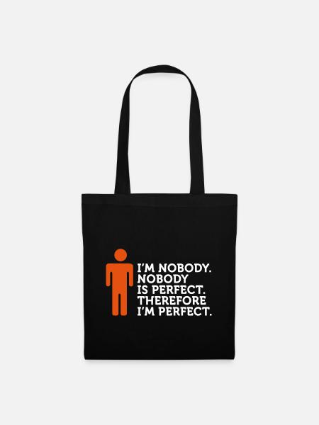 Personne n est parfait. Je ne suis personne. - Sac en tissu - noir