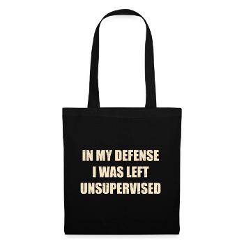 Funny In My Defense I Was Left Unsupervised - Tote Bag - black - Front