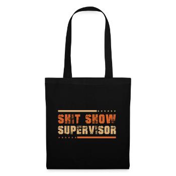 Shit Show Supervisor - Stoffbeutel - Schwarz - Vorne