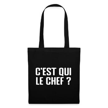 C'est qui le chef ? - Humour - Drôle - Blague - Sac en tissu - noir - Devant