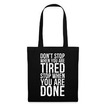 don't stop when you are tired stop when you done - Stoffbeutel - Schwarz - Vorne