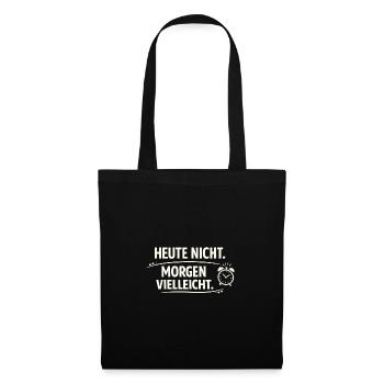 Today not tomorrow maybe - Tote Bag - black - Front