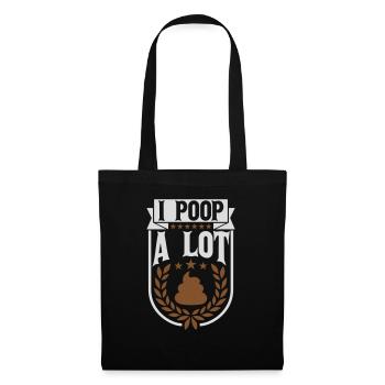 I poop a lot - Tote Bag - black - Front