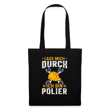Lass mich durch ich bin Polier Geschenk für Polier - Stoffbeutel - Schwarz - Vorne