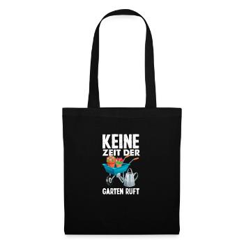 Keine Zeit Der Garten Ruft Lustiges Gärtner Garten - Stoffbeutel - Schwarz - Vorne