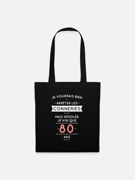 Anniversaire 80 ans - Arrêter les conneries - Sac en tissu - noir