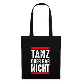 Tanz oder gar nicht - Stoffbeutel - Schwarz - Vorne