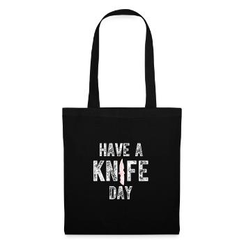 Have A Knife Day - Funny Knife Collector - Tote Bag - black - Front