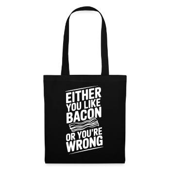 Soit vous aimez le bacon, soit vous avez tort - Sac en tissu - noir - Devant