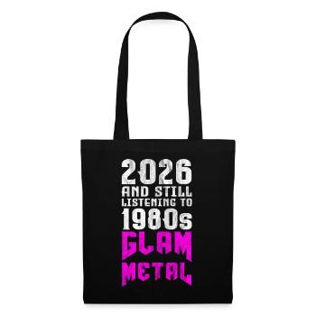 Still Listening To 80s Glam Metal 2026 - Tote Bag - black - Front