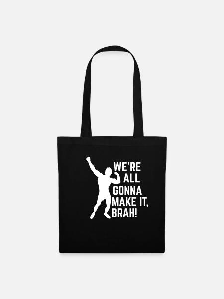 WE'RE ALL GONNA MAKE IT BRAH! - Stoffbeutel - Schwarz