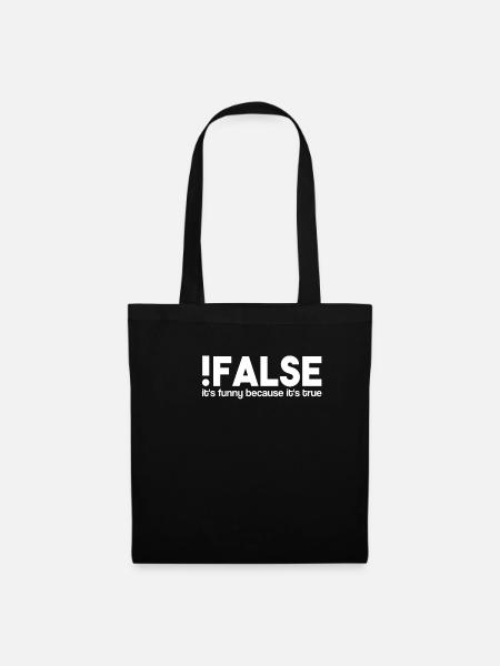 False It's Funny Because It's True | IT Informatik - Stoffbeutel - Schwarz