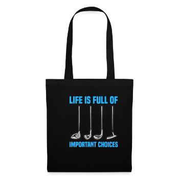 LIFE IS FULL OF IMPORTANT CHOICES Golf Club Golfer - Stoffbeutel - Schwarz - Vorne
