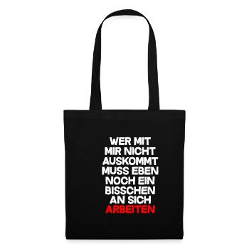 Wer mit mir nicht auskommt muss einbisschen Arbeit - Stoffbeutel - Schwarz - Vorne