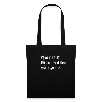 What if I fall? Oh my darling, but what if you fly - Stoffbeutel - Schwarz - Vorne