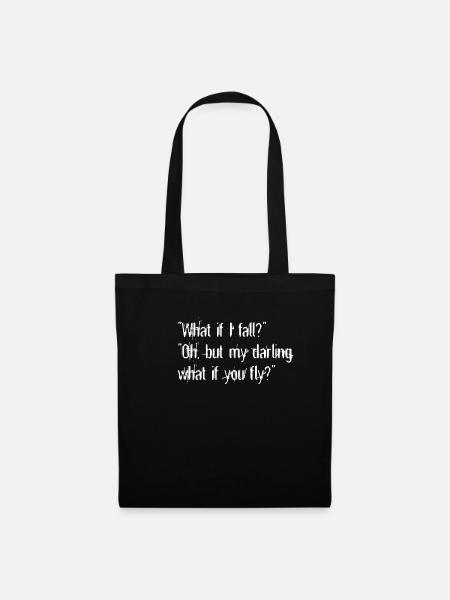 What if I fall? Oh my darling, but what if you fly - Stoffbeutel - Schwarz