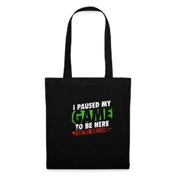 I paused my game to be here gamer humor - Tote Bag - black - Front