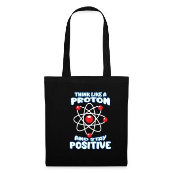 Stay Positive Proton Physicist Joke Humor Physics - Tote Bag - black - Front