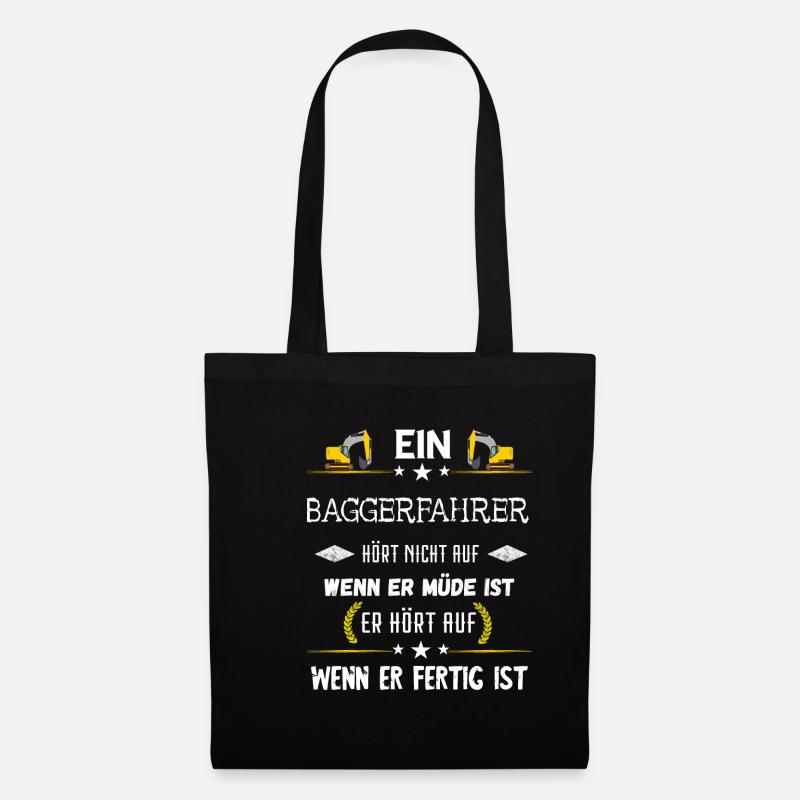 Baggerfahrer Baggerführer Bagger Fahren Spruch - Stoffbeutel - Schwarz