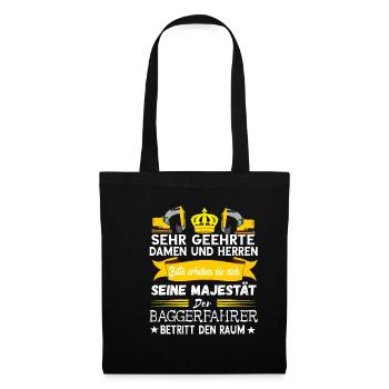 Baggerfahrer Majestät Bagger Fahren Spruch - Stoffbeutel - Schwarz - Vorne