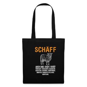 Schäff Chef Schaaf witzig sarkasmus - Stoffbeutel - Schwarz - Vorne