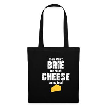 Es Kann Nicht Zu Viel Brie-käse Auf Meinem - Stoffbeutel - Schwarz - Vorne