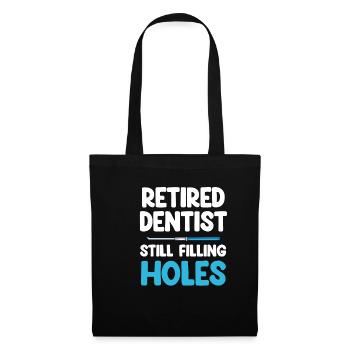 Un dentiste à la retraite comble toujours les trous - Sac en tissu - noir - Devant