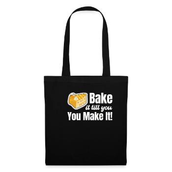 Bake it until you make it! Baked pastries - Tote Bag - black - Front