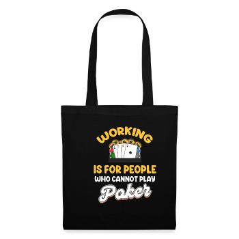 Working is for people who don't play poker holdem - Tote Bag - black - Front