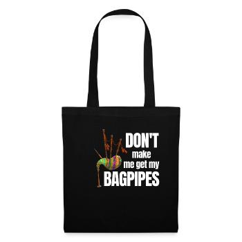 Don't Make Me Get My Bagpipes Classic - Tote Bag - black - Front