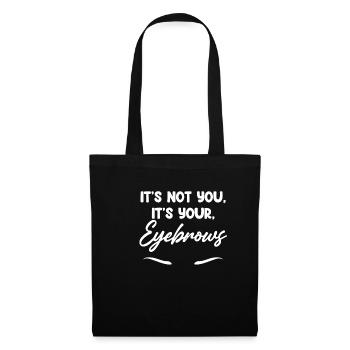 Ce n’est pas vous, ce sont vos sourcils - Sac en tissu - noir - Devant