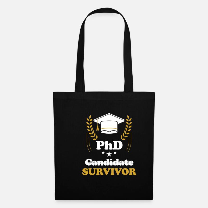 PhD Student, Survivor, Doctorate, Master, - Tote Bag - black