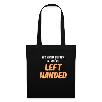 It's even better if you're left-handed. - Tote Bag - black - Front
