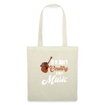 Wenn Es Nicht Country Ist, Ist Es Keine Musik, - Stoffbeutel - Natur - Vorne