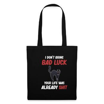 I don't bring any misfortune, your life was already - Tote Bag - black - Front