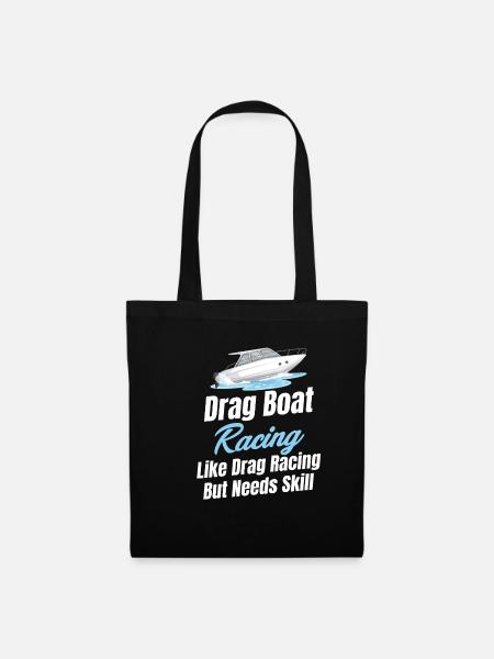 Drag Boat Racing Wie Drag Racing, Braucht Aber - Stoffbeutel - Schwarz