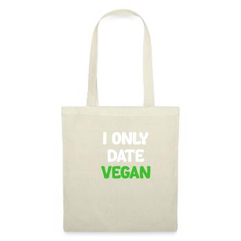 Ich Verabrede Mich Nur Mit Veganern, Veganem - Stoffbeutel - Natur - Vorne