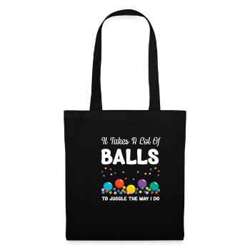 It takes a lot of balls to juggle like - Tote Bag - black - Front