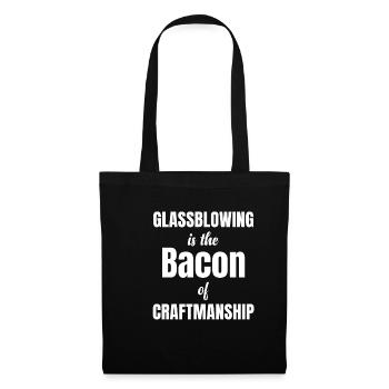 Glassblowing is the bacon of the craft - Tote Bag - black - Front