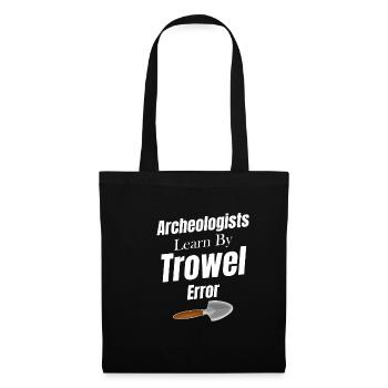 Archaeologists learn from Trowel & Error Scientist - Tote Bag - black - Front