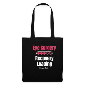 Eye Surgery Recovery Loading Please Wait - Tote Bag - black - Front