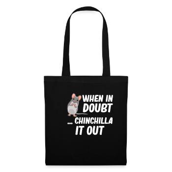 When in doubt, chinchilla it out for babies - Tote Bag - black - Front