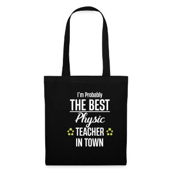 I'm probably the best physics teacher in the world. - Tote Bag - black - Front