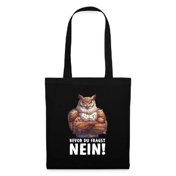 Eule Eulen Vogel Wald Uhu Bevor du fragst Nein - Stoffbeutel - Schwarz - Vorne