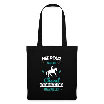 Née pour faire du cheval - Obligée de travailler - Sac en tissu - noir - Devant