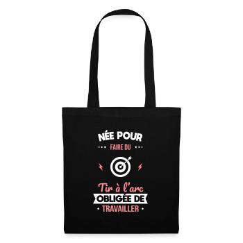 Née pour faire tir à l'arc Obligée de travailler - Sac en tissu - noir - Devant