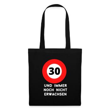 30 und immer noch nicht erwachsen Geschenk zum 30. - Stoffbeutel - Schwarz - Vorne