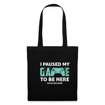 I Paused My Game To Be Here - Gamer Gaming Sort - Sac en tissu - noir - Devant