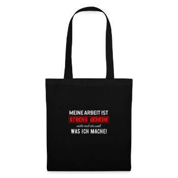 Meine Arbeit Ist Streng Geheim - Stoffbeutel - Schwarz - Vorne